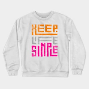 Keep Life Simple Crewneck Sweatshirt
